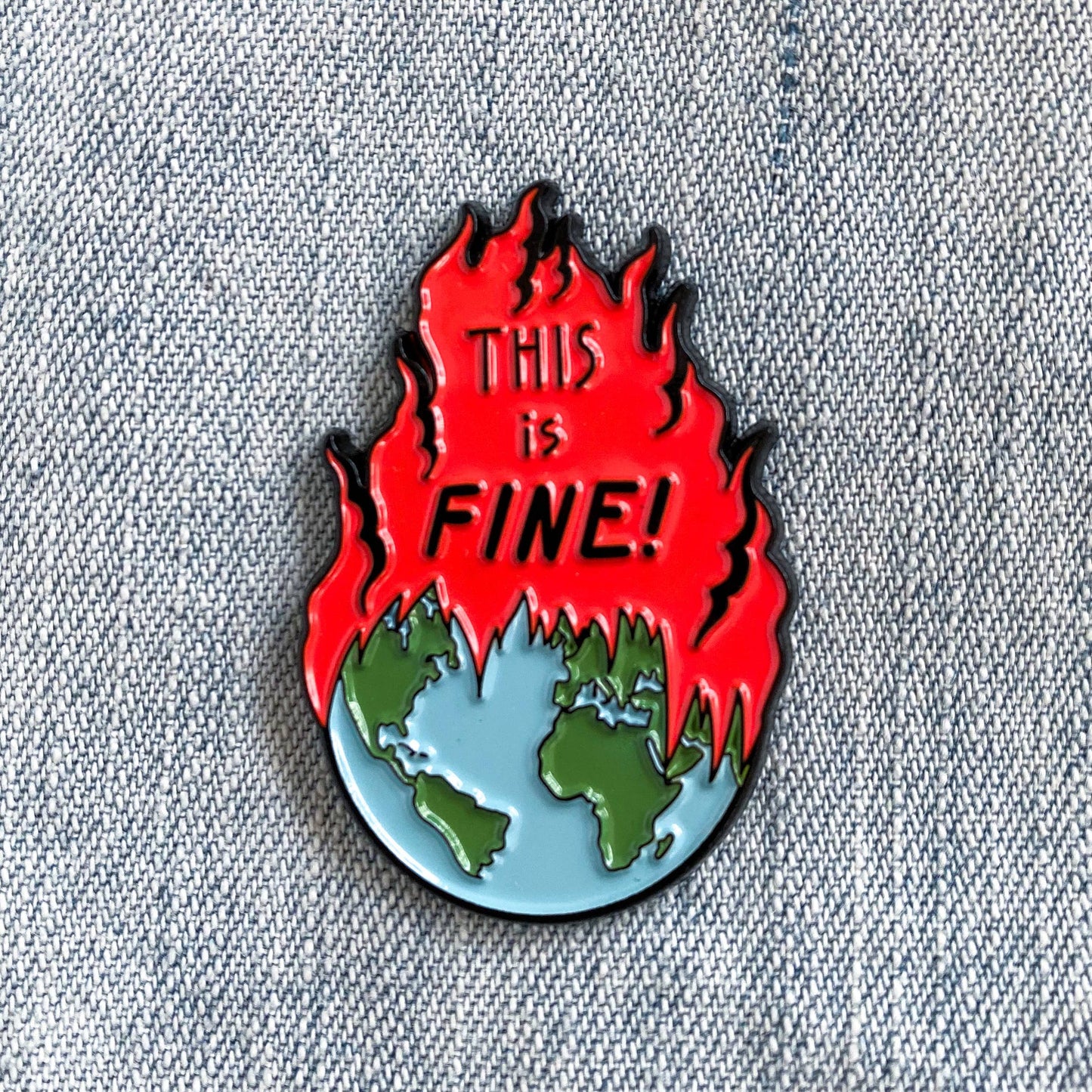 This is Fine! Earth on Fire Enamel Pin