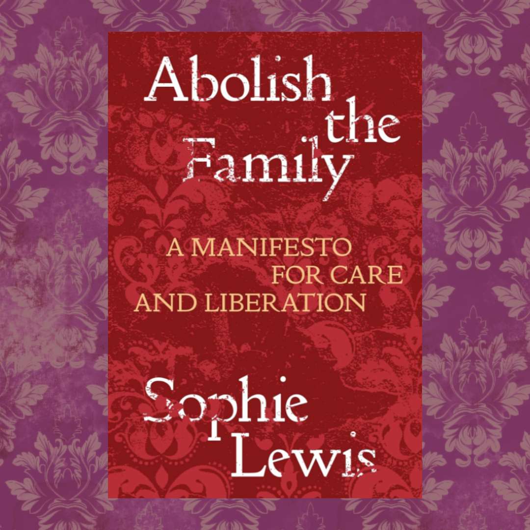 Abolish the Family