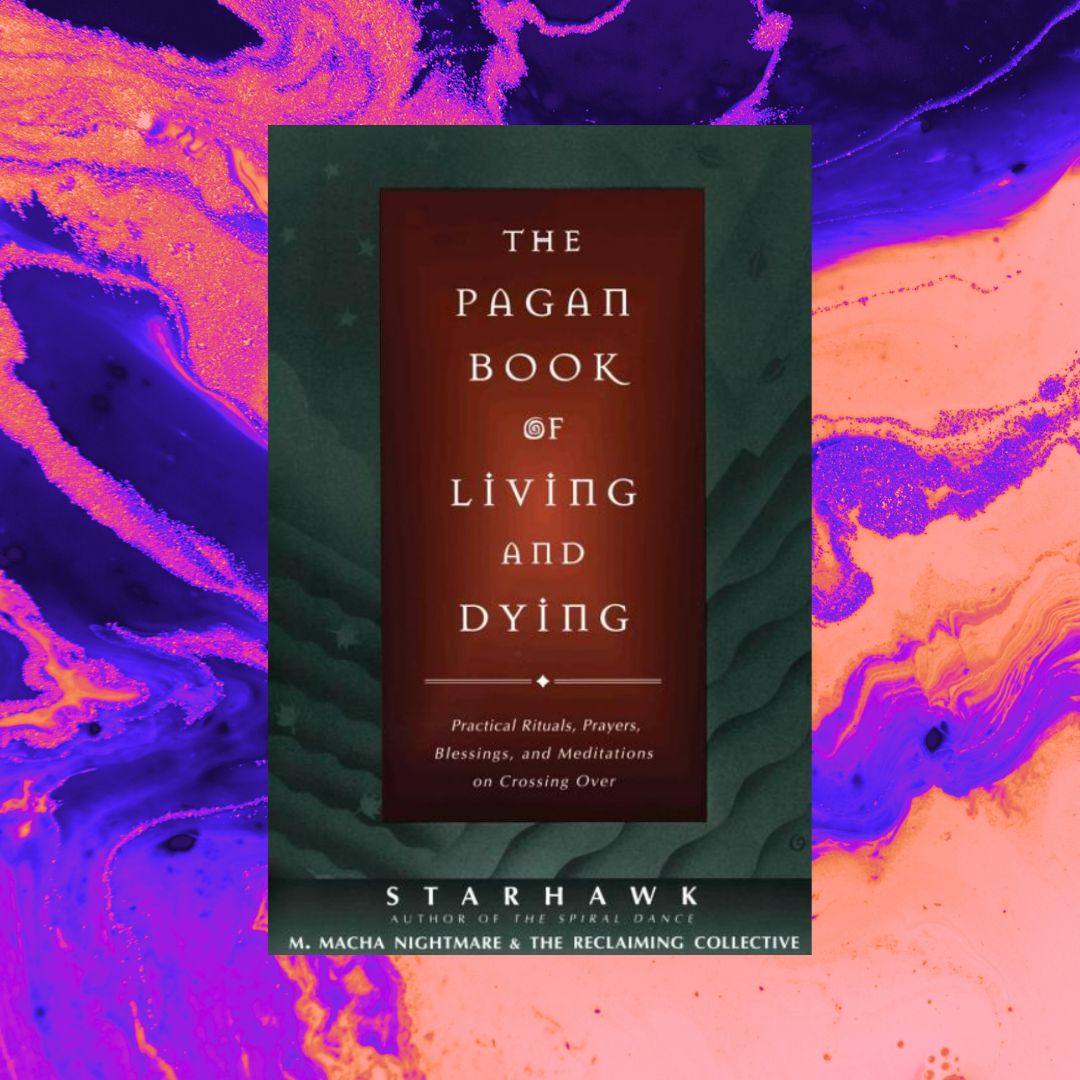The Pagan Book of Living and Dying