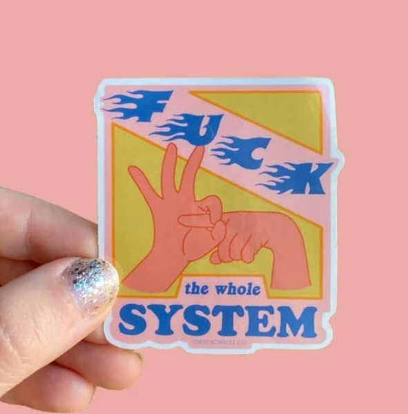 F*ck The Whole System Sticker