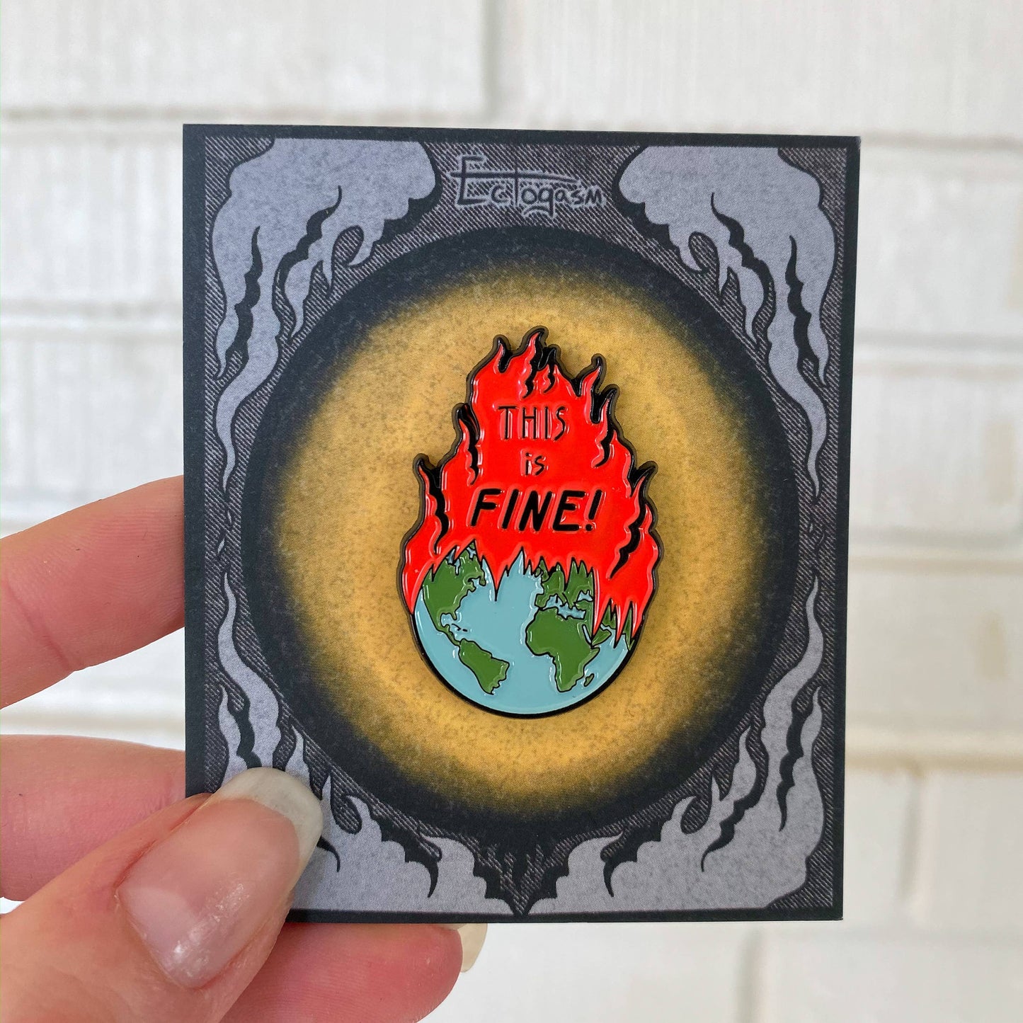 This is Fine! Earth on Fire Enamel Pin