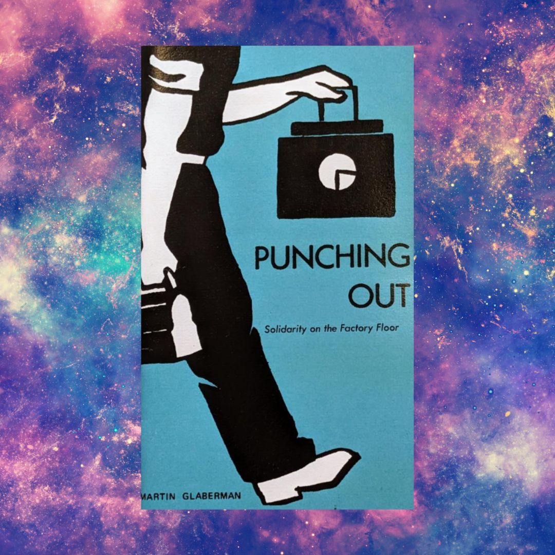 Punching Out; Solidarity on the Factory Floor