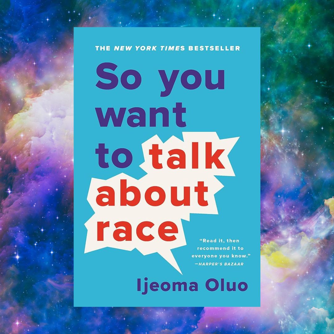 So You Want to Talk About Race