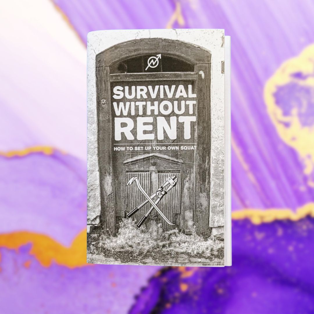 Survival Without Rent: How to Set Up Your Own Squat