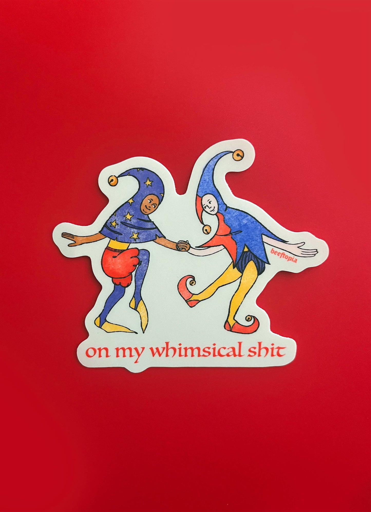 On My Whimsical Sh*t Sticker
