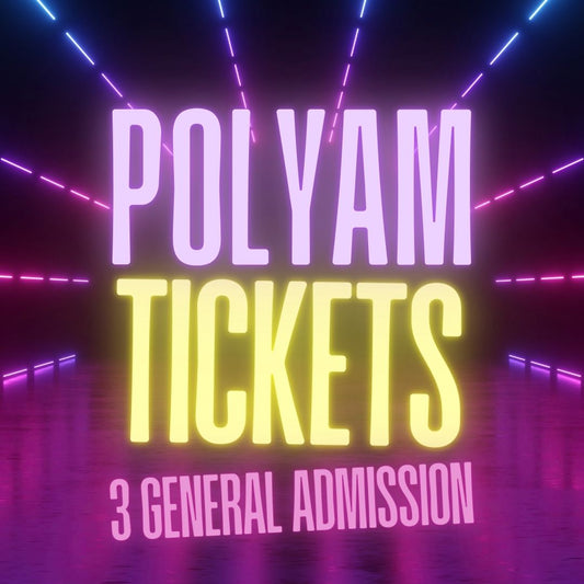 3 GA Tickets - Polyam Package
