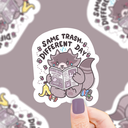 Same Trash Different Day, Raccoon, Cute, Vinyl Sticker