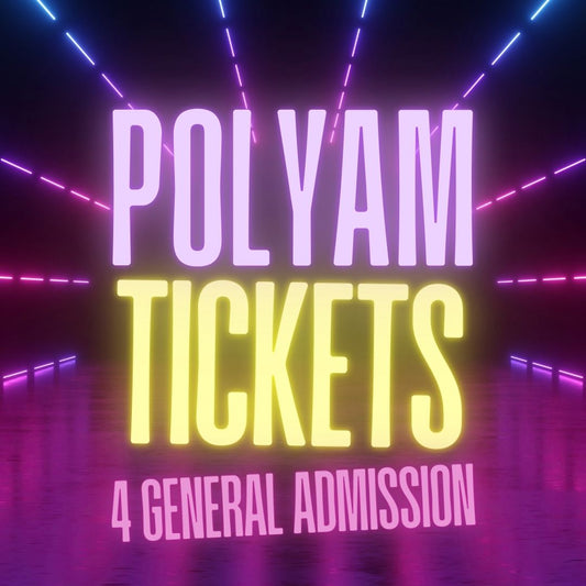 4 GA Tickets - Polyam Package