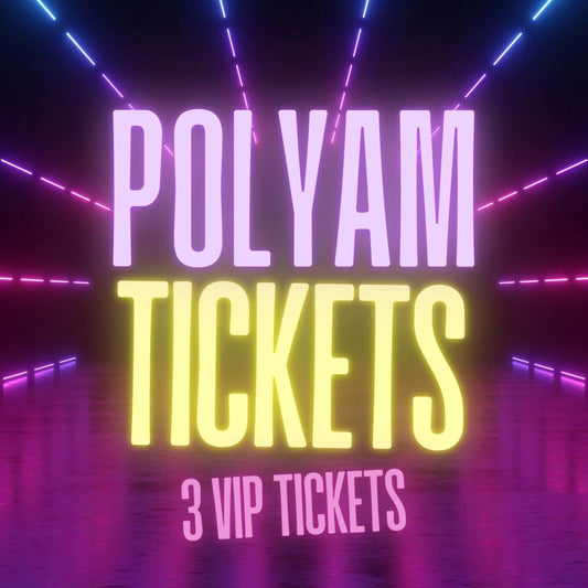 3 VIP Tickets - Polyam Package