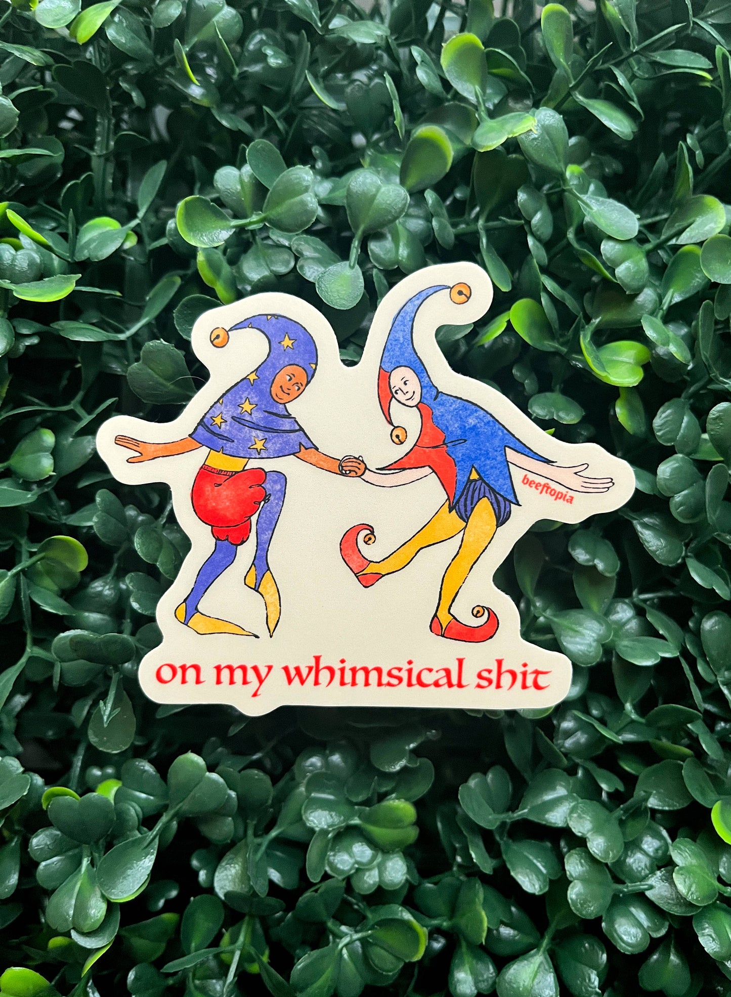 On My Whimsical Sh*t Sticker