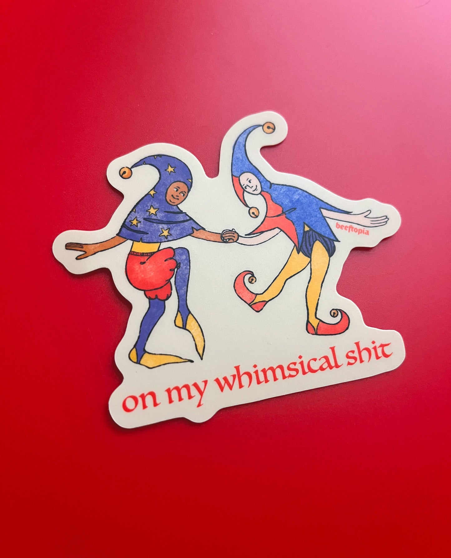 On My Whimsical Sh*t Sticker
