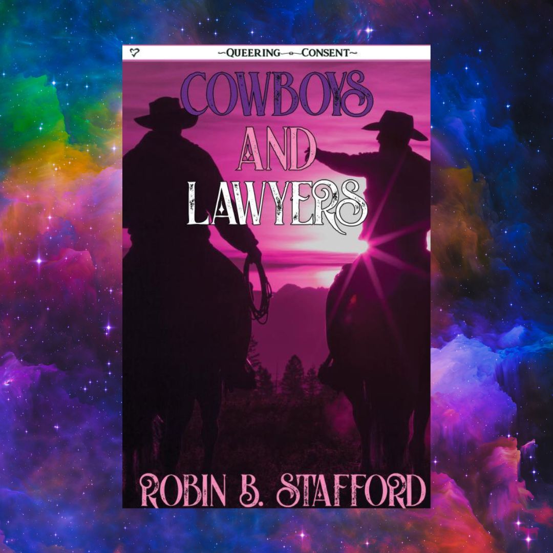 Cowboys and Lawyers - Queering Consent
