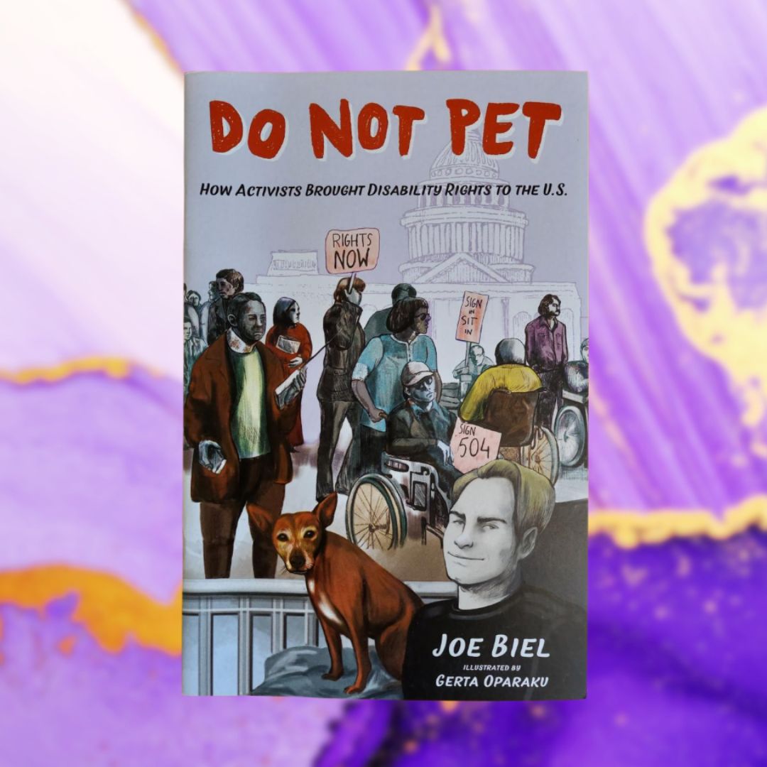 Do Not Pet: How Activists Brought Disability Rights to the U.S.