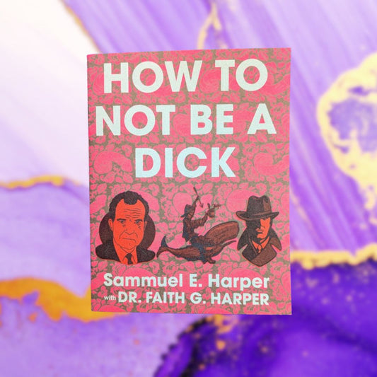 How to Not Be a Dick