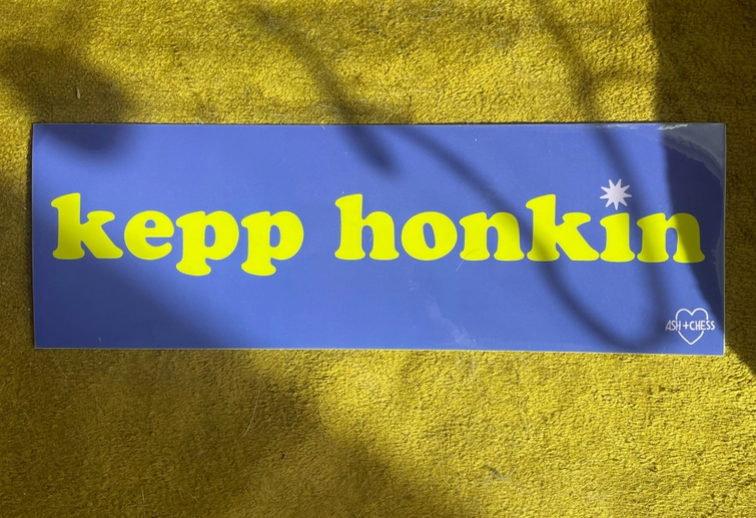 Kepp Honkin Bumper Sticker