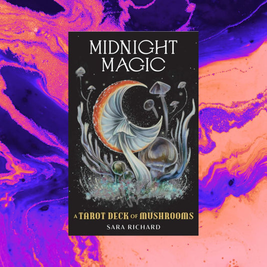 Midnight Magic - A Tarot of Mushrooms