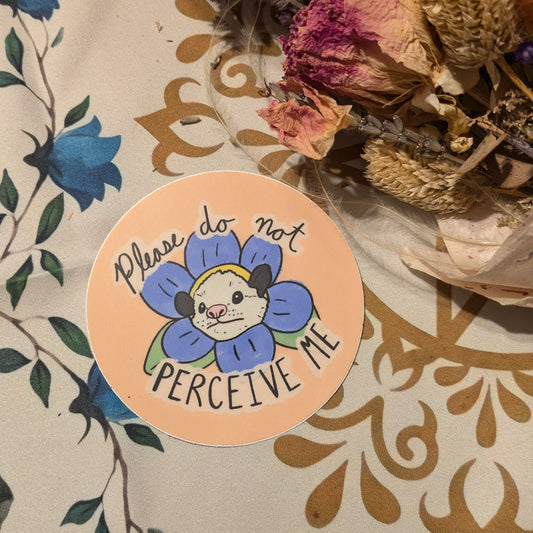 Please Do Not Perceive Me Possum Sticker