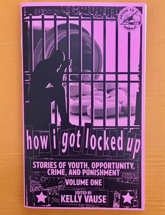 How I Got Locked Up: Stories of Youth, Opportunity, Crime