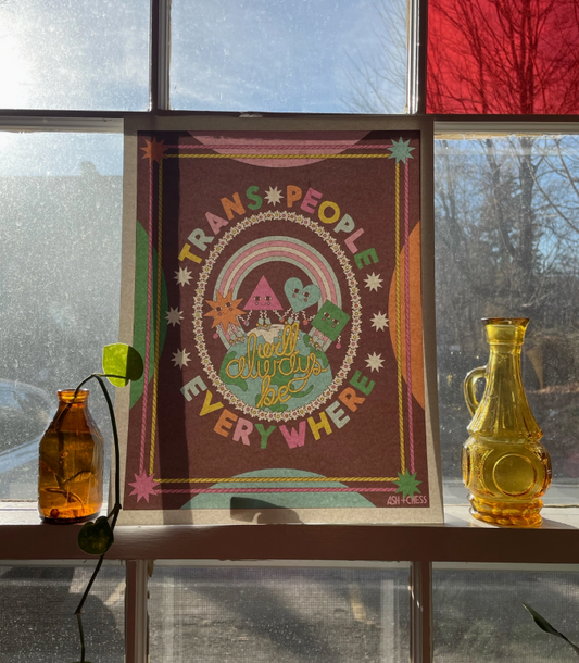 Trans People Will Always Be Everywhere Risograph Print