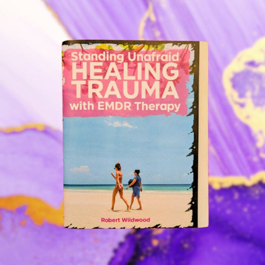Standing Unafraid: Healing Trauma with EMDR Therapy