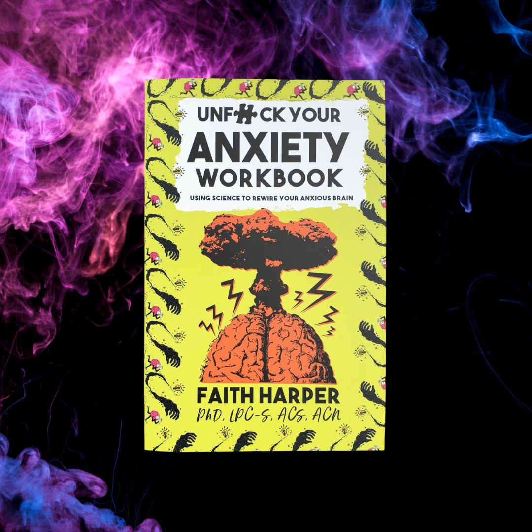 Unfuck Your Anxiety Workbook: Science to Rewire Your Anxious Brain