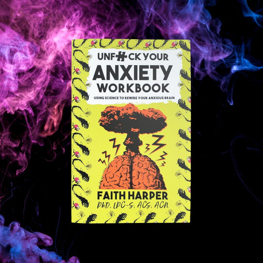 Unfuck Your Anxiety Workbook: Science to Rewire Your Anxious Brain