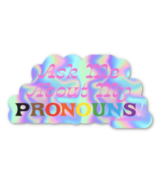 Ask Me About My Pronouns Sticker