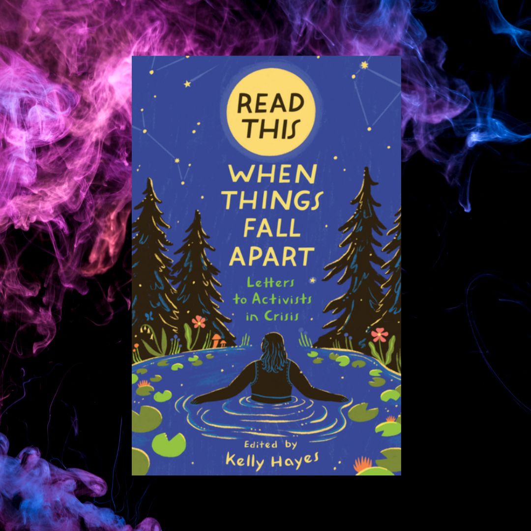 Read This When Things Fall Apart: Letters to Activists in Crisis