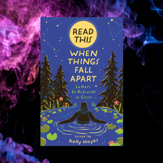 Read This When Things Fall Apart: Letters to Activists in Crisis