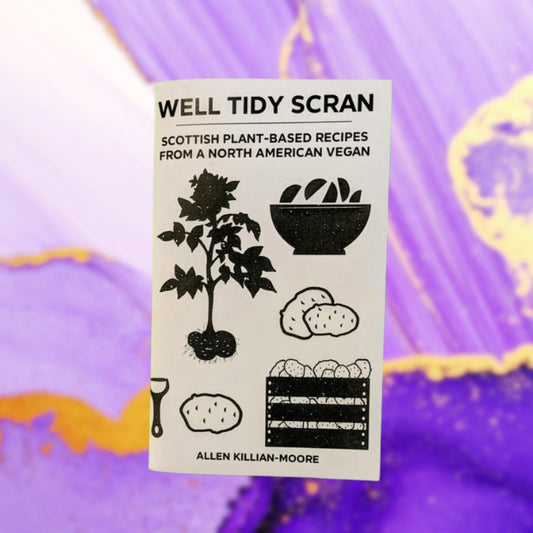 Well Tidy Scran: Scottish Plant-Based Recipes